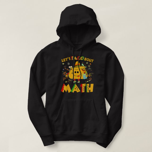 Let's Taco Bout Math Funny Cinco De Mayo Math Teac Hoodie (Design framsida)