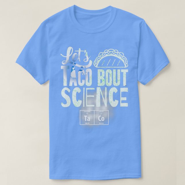 lets Taco Bout Science March Funny T Shirt (Design framsida)