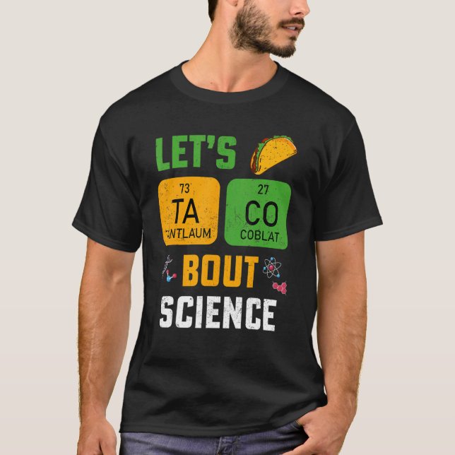 Let's Taco 'Bout Science Pun Teacher Science For M T Shirt (Framsida)