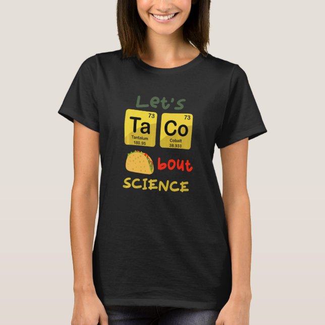 Let's Taco 'Bout Science  Teacher Student Outfit   T Shirt (Framsida)