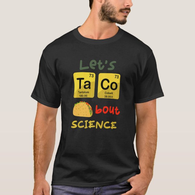 Let's Taco 'Bout Science  Teacher Student Outfit   T Shirt (Framsida)