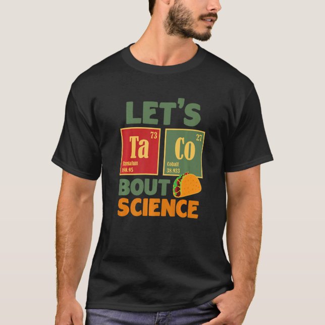 Let's Taco 'Bout Science  Teacher Student Outfit   T Shirt (Framsida)