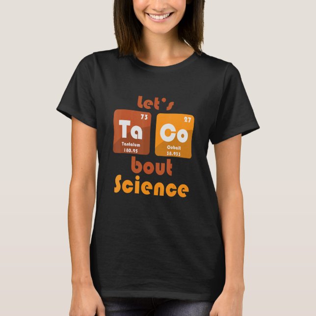 Let's Taco 'Bout Science   Teacher Student Outfit T Shirt (Framsida)