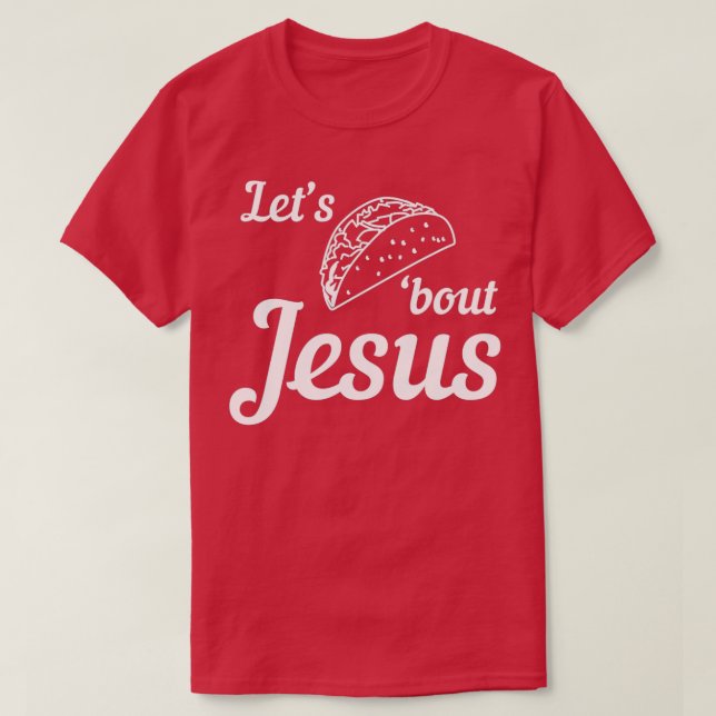 Lets Taco om Jesus 1 T Shirt (Design framsida)