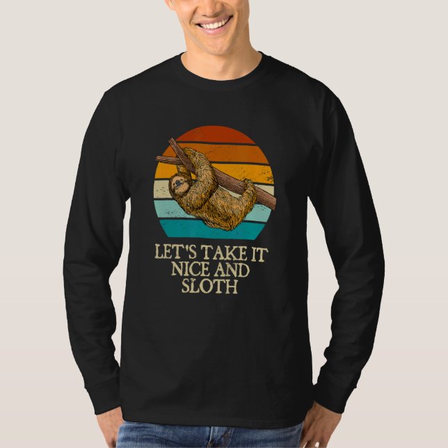 Let's Take It Nice and Sloth  Motivational Quote H T Shirt (Framsida)