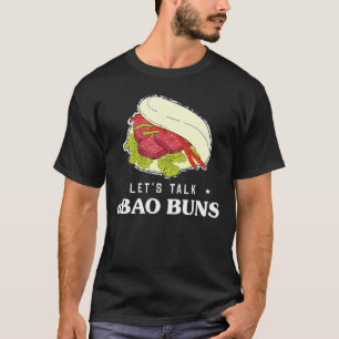 Lets Talk Foodie Pun Asian Food Bao Buns T Shirt