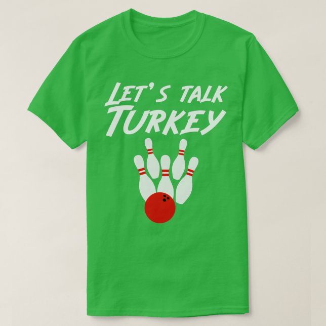 Lets Talk Turkey Bowling Bowlareare T Shirt (Design framsida)