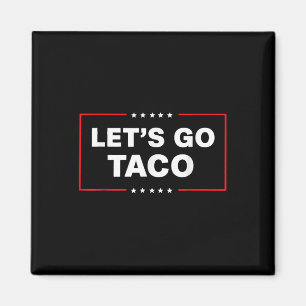 Lets Trump Taco Trump Alltid Chicken Magnet