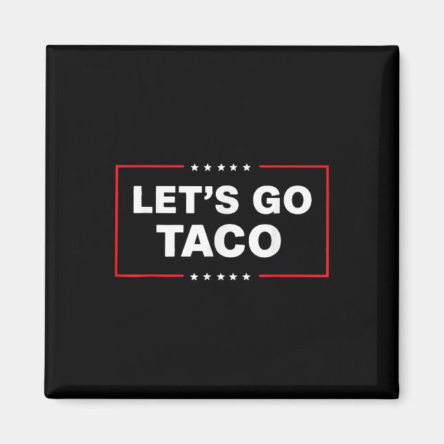Lets Trump Taco Trump Alltid Chicken Magnet (Framsidan)