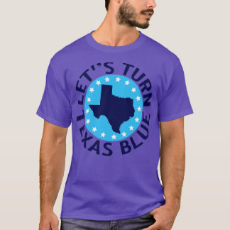 Lets Turn Texas Blue T Shirt