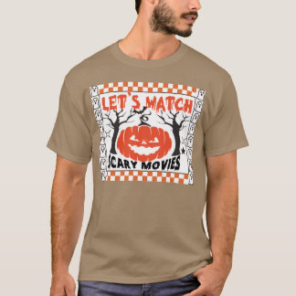 LETS WATCH SCaRY MOVIES lustigt halloween T Shirt