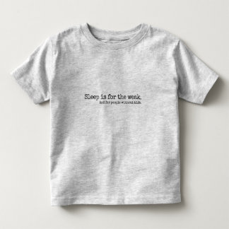 Lettering Design ‘Sleep is for the week’ T Shirt