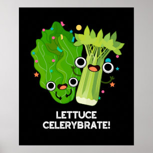 Lettuce Celerybrate Funny Veggie Pun Mörk BG Poster