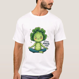 Lettuce Romaine Lugn Funny Pun T-Shirt