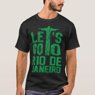 Letu2019s Gå till Rio de Janeiro Brasilien Travel  T Shirt