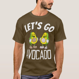 Letx27s, Avocado 1 T Shirt