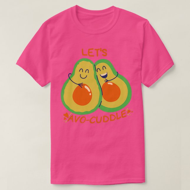 Letx27s Avocuddle Funny Avocado Pun T Shirt (Design framsida)
