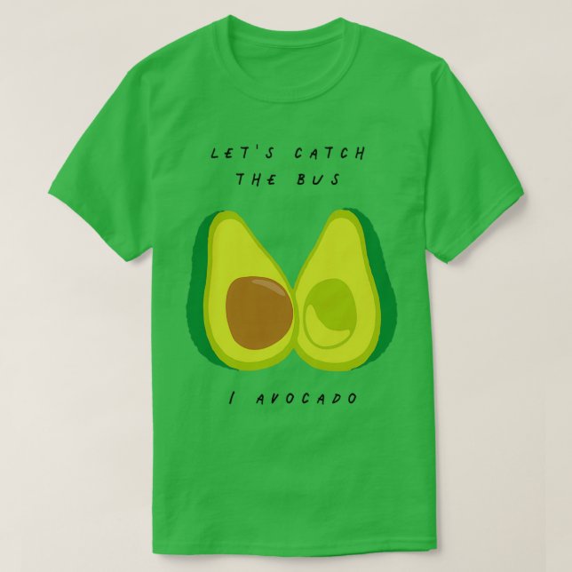 Letx27s Fångst Buss I Avocado Fruit and Vegetabl T Shirt (Design framsida)
