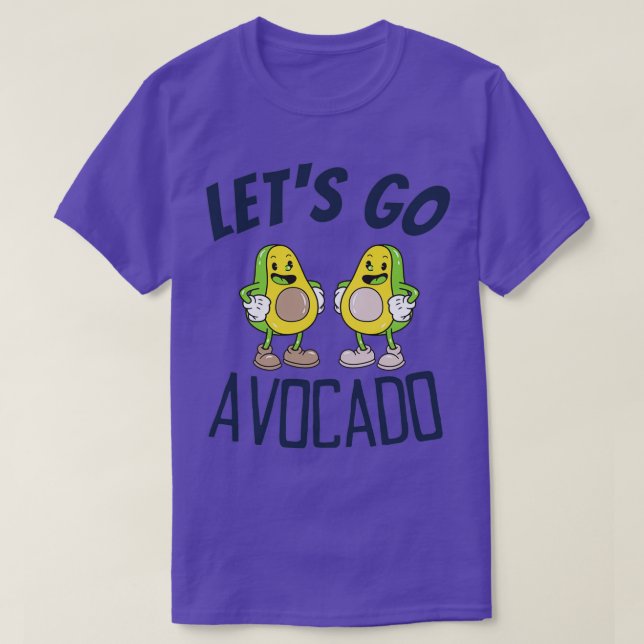 Letx27s go Avocado 4 T Shirt (Design framsida)