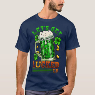 Letx27s Hämta upplockad i irländska shenanigans-ut T Shirt