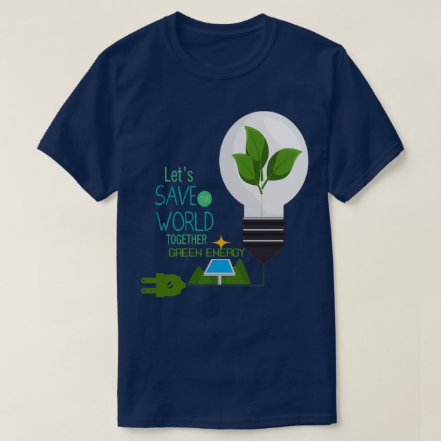 letx27s spara i hela världen t shirt (Design framsida)