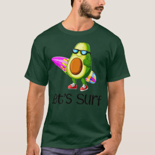 Letx27s Surfa Avocado T Shirt