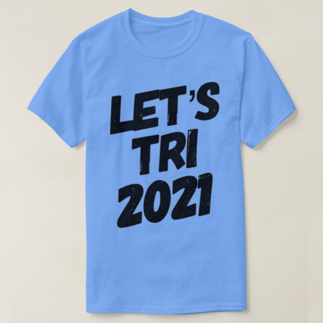 Letx27s Tri 2021 T Shirt (Design framsida)