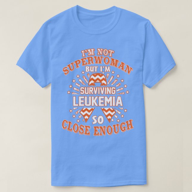Leukemi är inte en superkvinna, utan Im Surviv T Shirt (Design framsida)
