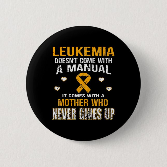LEUKEMIA kommer med ett mor som aldrig har ge upp  Knapp (Framsida)