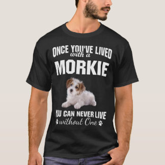Lev aldrig med Morkie utan en Hund älskare T Shirt