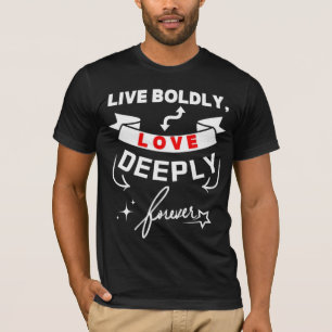 Lev Bolly Kärlek djupt för alltid T Shirt