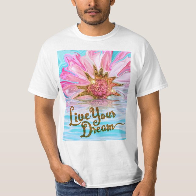 Lev din dröm - Ro-blomma T Shirt (Framsida)