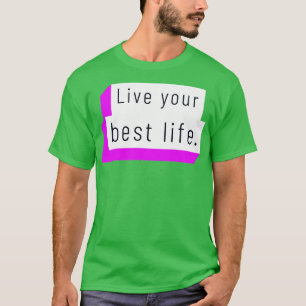 Lev ditt bästa liv 7 t shirt