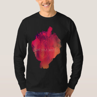 Lev ditt bästa liv, rosor t shirt