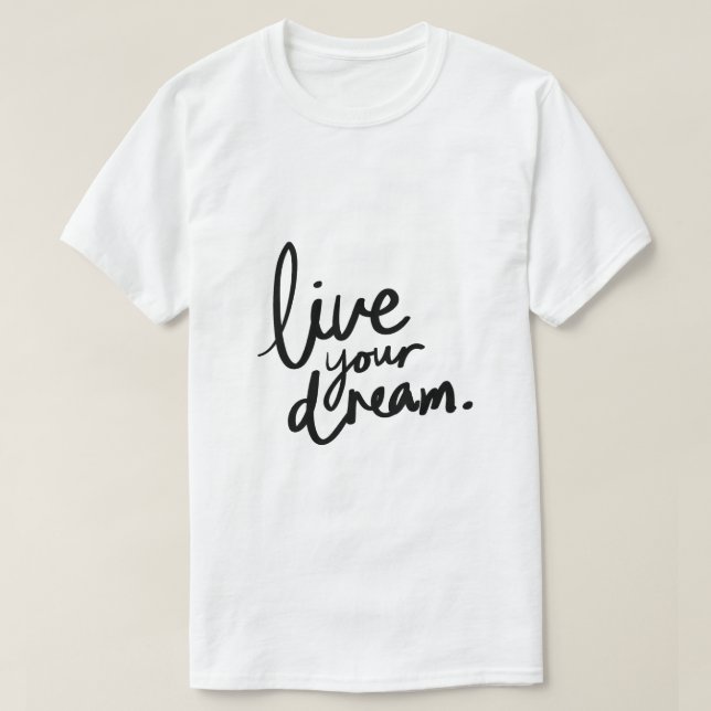 Lev ditt dröm – Inspirerande typografi T Shirt (Design framsida)