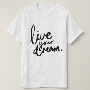 Lev ditt dröm t shirt