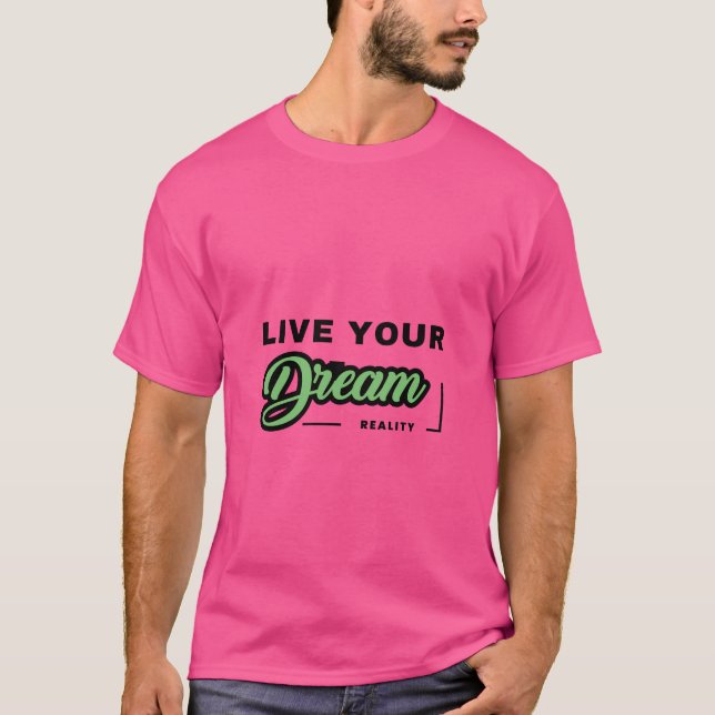 Lev ditt drömverklighet T-shirt (Framsida)