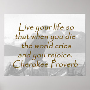 Lev ditt liv - Cherokee Proverb Poster
