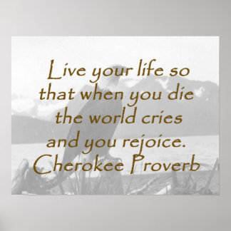 Lev ditt liv - Cherokee Proverb Poster