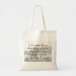 Lev ditt liv - Cherokee Proverb Tygkasse