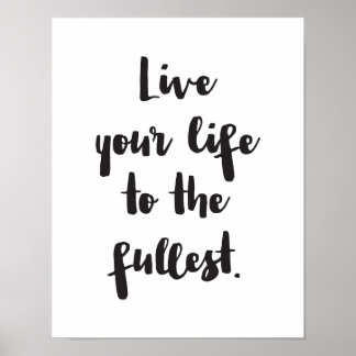 Lev ditt liv till den mest fullständiga, motiverad poster