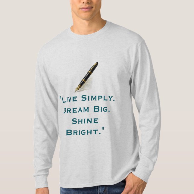 Lev Enkelt Dröm Stort Lysa Starkt Citat T Shirt (Framsida)