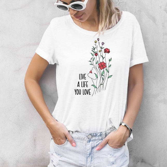 Lev ett liv du älskar vildblomma  t shirt (Skapare uppladdad)