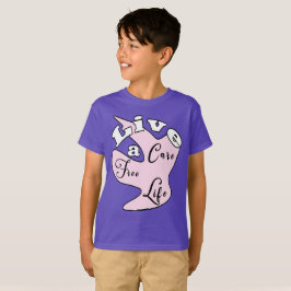 Lev ett vårdfritt liv T-Shirt