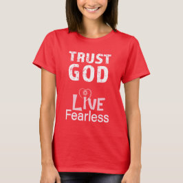 Lev Fearlöst Lita på Gud T-shirts Kristna T-shirts