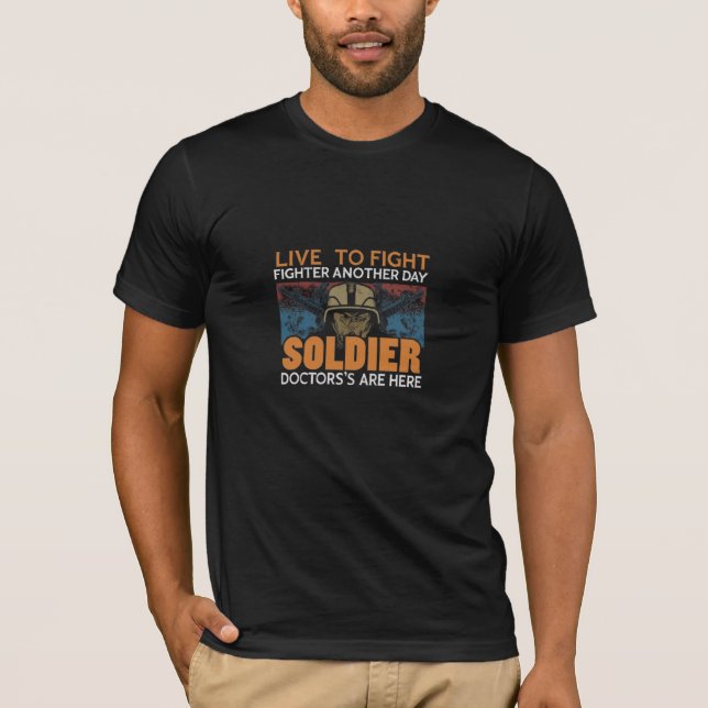 Lev för att kämpa en annan dag är Soldat Läkare hä T Shirt (Framsida)