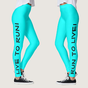Lev för att springa! Spring för att leva! Cyan Aqu Leggings