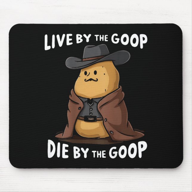 Lev För Goopen Dö För Goopen Cowboy - På Baksidan  Musmatta (Framsidan)
