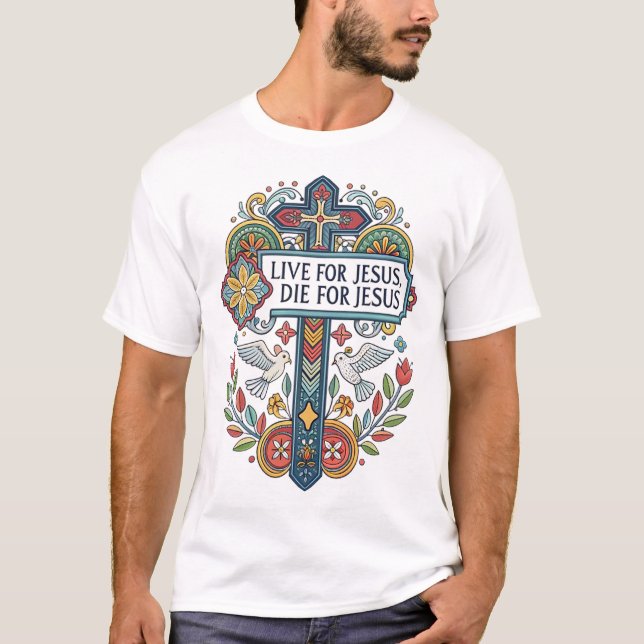 Lev för Jesus, dö för Jesus T Shirt (Framsida)