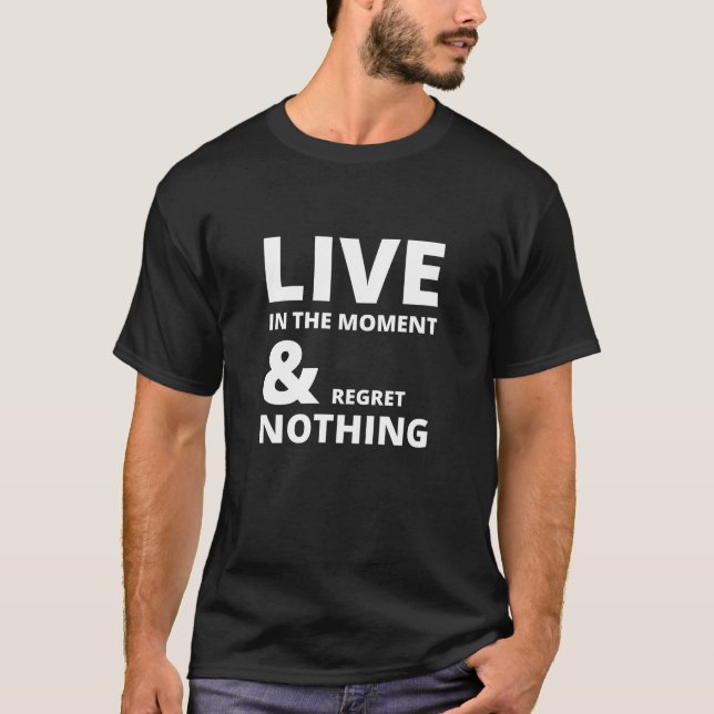 Lev för tillfället och ångra ingenting t shirt (Framsida)